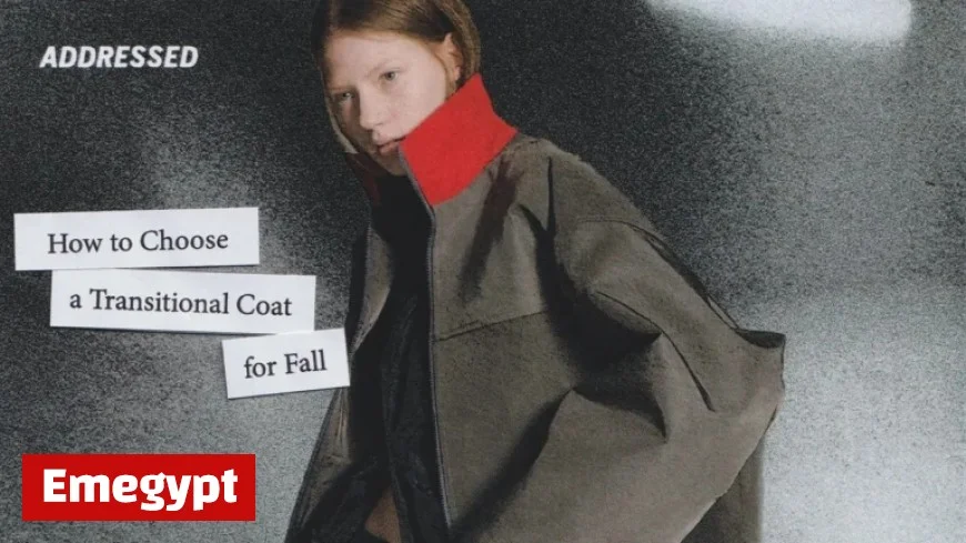 Guide: Selecting the Perfect Transitional Coat for Fall