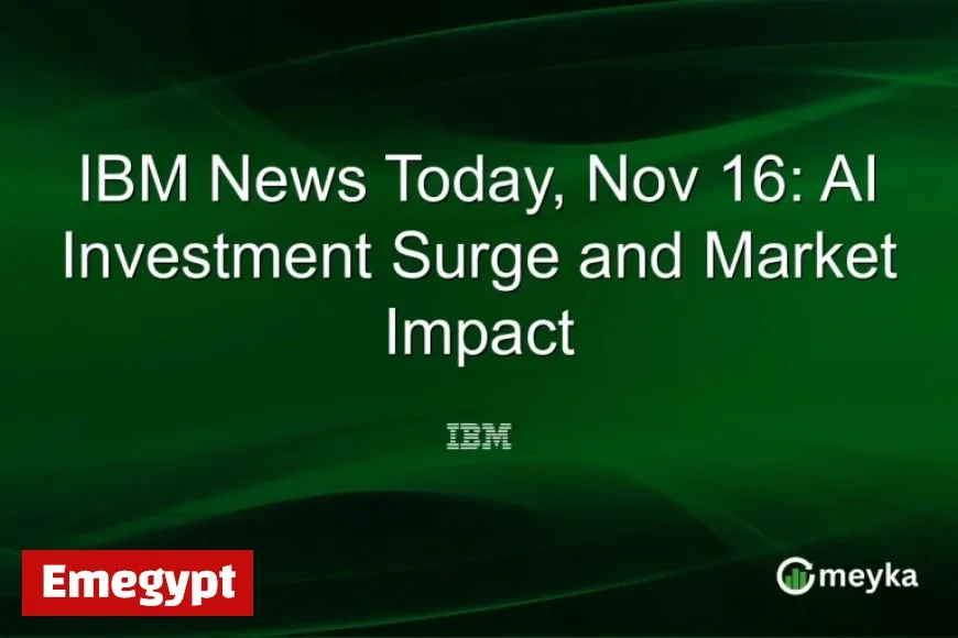IBM News Nov 16 AI Investment Boom and Its Market Impact