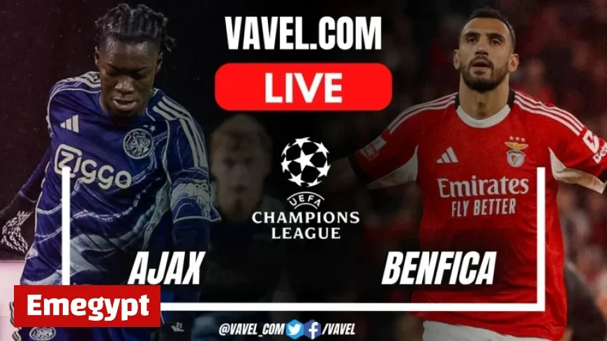 Live Score Updates for Ajax vs Benfica in Exciting UEFA Champions League Clash