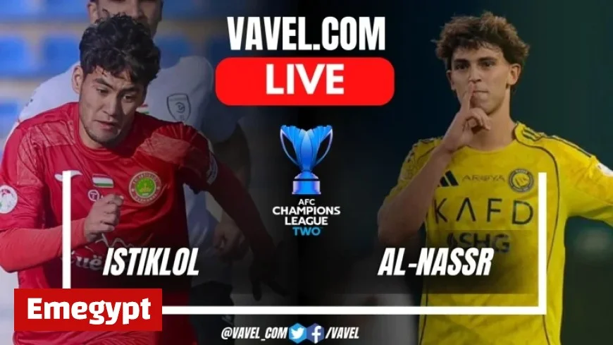 Live Updates: Istiklol vs Al-Nassr Score in AFC Champions League Match Two
