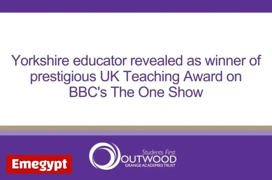 Yorkshire Teacher Honored with Prestigious UK Teaching Award on BBCs The One Show