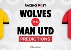 Wolves vs Man Utd Preview Predictions Team News Betting Tips Odds and Bet Builder Guide