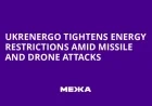 Ukrenergo Intensifies Energy Restrictions as Missile and Drone Attacks Escalate