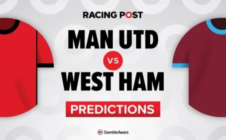 Manchester United vs West Ham: Expert Predictions, Team News, Betting Tips, Odds, and Bet Builder Guide