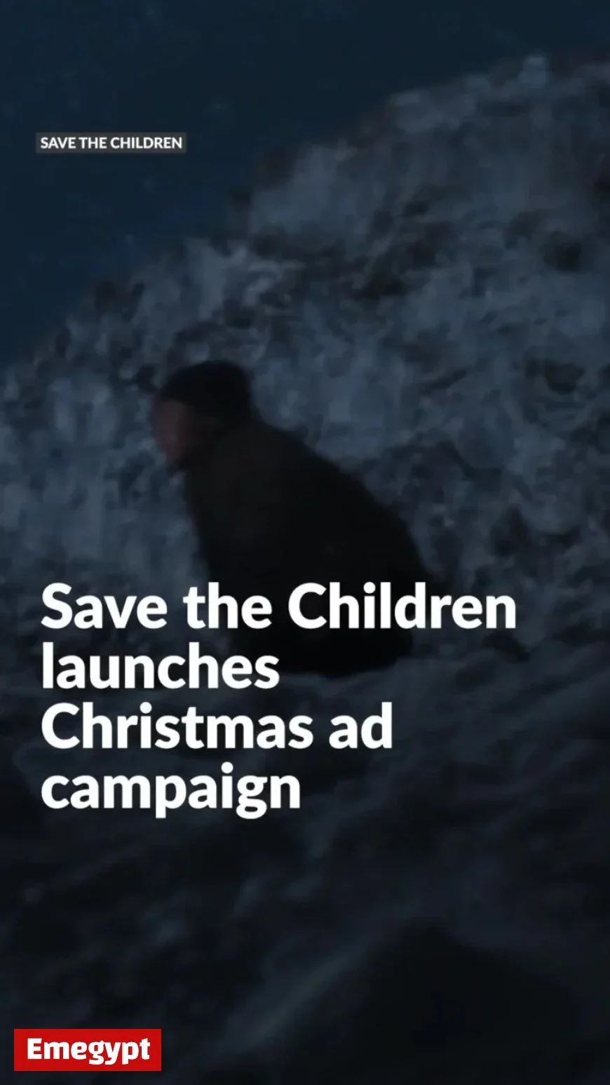 Save the Children Launches New Christmas Advertisement