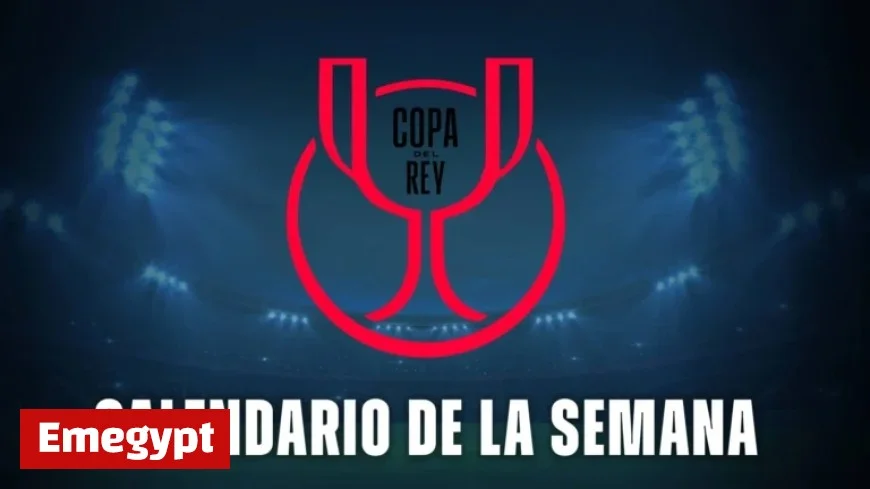 Copa del Rey Schedule: Key Matches and Kickoff Times