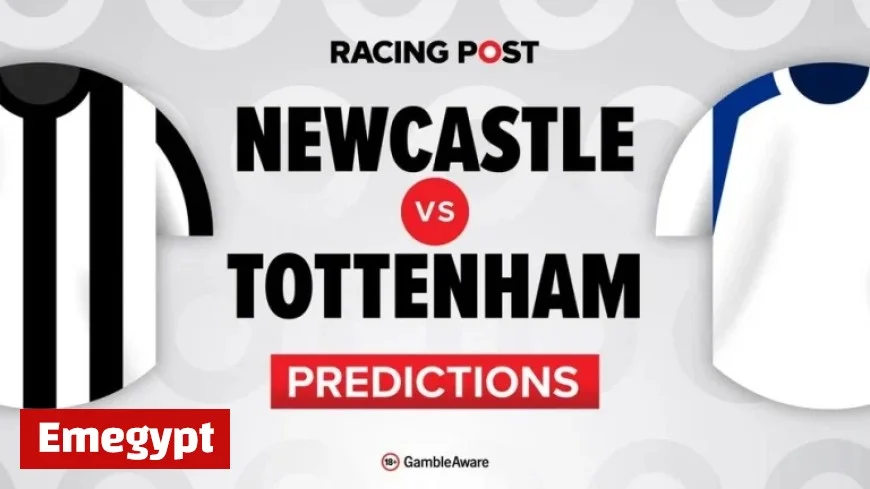 Newcastle vs Tottenham Match Preview Predictions Betting Tips Odds and Team News