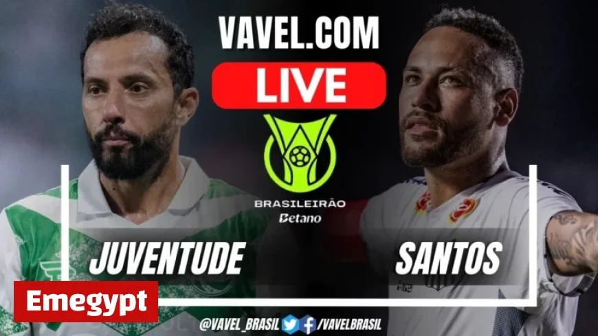 Live Score Updates: Juventude vs Santos in Brazilian Championship