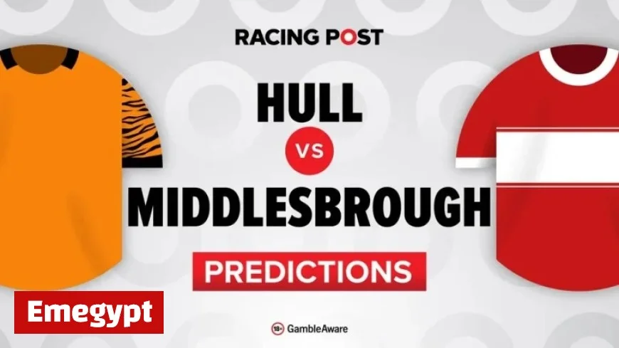 Hull City vs Middlesbrough: Expert Predictions, Team News, Betting Tips, Odds, and Bet Builder Guide