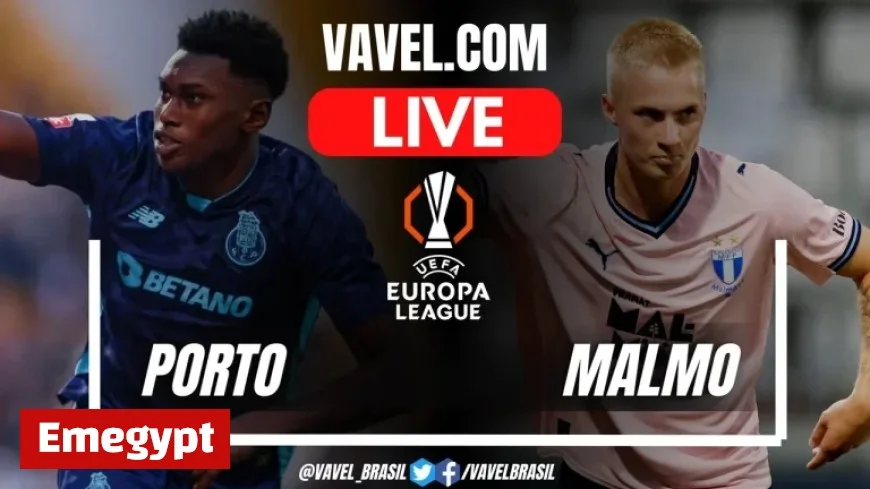 Live Score Updates for Porto vs Malmo in UEFA Europa League Match