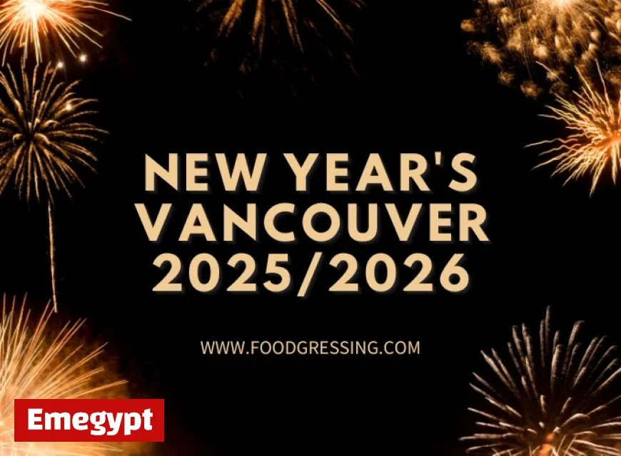 Experience the Excitement New Year’s Eve 2025 and New Year’s Day 2026 in Vancouver